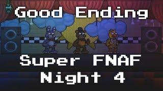 Super Five Nights at Freddy's - Full Walk Through [Super FNAF Night 4; Good Ending]