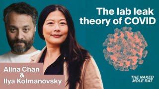 Alina Chan on the lab-leak theory of COVID | Ilya Kolmanovsky | The Naked Mole Rat