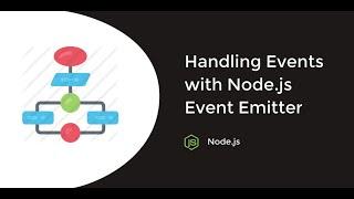 How to use Events and Event Emitter in Node.js