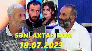 Səni axtarıram 18.07.2023 Tam veriliş / Seni axtariram 18.07.2023 Tam verilish