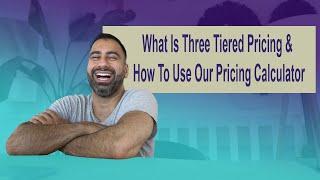 What Is Three Tiered Pricing & How To Use Our Pricing Calculator