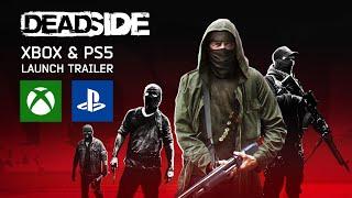 DEADSIDE Console Launch Trailer (Xbox & PlayStation 5)