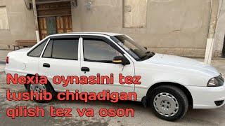 nexia oynasini tez tushib chiqadigan qilish tez va oson