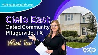 Tour of Cielo East - A Gated Community in Pflugerville, Texas