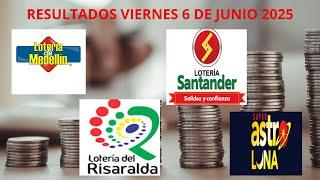 RESULTADOS LOTERÍAS HOY: MEDELLÍN, RISARALDA, SANTANDER Y ASTRO LUNA ¡Viernes 6 de junio de 2025