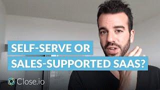 Should you move from self-serve to sales-supported SaaS?