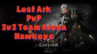 Lost Ark PvP 3v3 Team Arena Hawkeye Gameplay