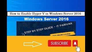 How to Enable Hyper V in Windows Server 2016 || Hyper V