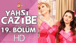 Yahşi Cazibe 19. Bölüm