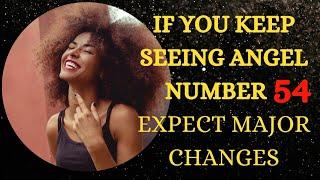 ANGEL NUMBER 54 - ARE YOU CONSTANTLY SEEING IT? @Source Insights ​#angelnumbers