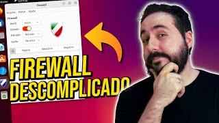 Você já deveria saber configurar um Firewall! - Linux UFW e GUFW