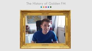 The History of Golden FM | 6 Year Anniversary!