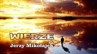 WIERZĘ - Jerzy Mikołajek