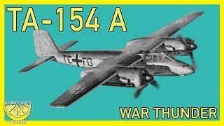 War Thunder | TA-154 A | ArmouredLemon