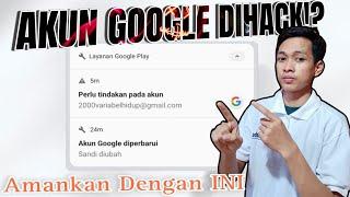 Cara Mengembalikan Akun Google Yang Dihack