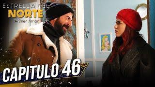 Estrella Del Norte Primer Amor | Capitulo 46 | Kuzey Yıldızı İlk Aşk (SUBTITULO ESPAÑOL)