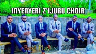 Inyenyeri z'Ijuru Choir: INDIRIRIMBO NZIZA ZIRYOHEYE AMATWI (new playlist 2024)