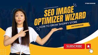 SEO Image Optimizer Wizard - Image SEO  Enhancement | Shopify App Overview!