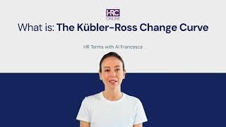 What is: The Kubler Ross Change Curve