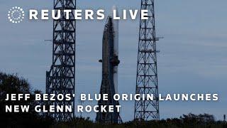 LIVE: Jeff Bezos' Blue Origin launches New Glenn rocket | REUTERS