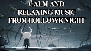 Calm and Relaxing Music from Hollowknight