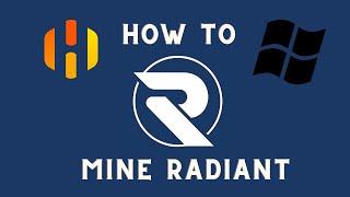 How to Mine Radiant On Hive OS and Windows