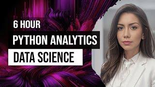 Python for Data Science and Data Analytics Full Hands On Learning with Projects Full Course