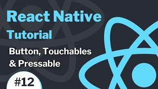 React Native Tutorial #12 - Button, Touchables & Pressable