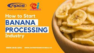 Banana Products Manufacturing Business Ideas | Banana Processing Industry