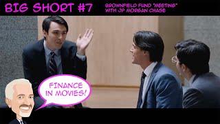 BEST of THE BIG SHORT #7 - Brownfield Fund "meeting" with JP Morgan Chase