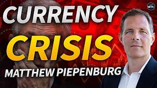 Currency Crisis As Debt Explodes Out of Control with Matthew Piepenburg