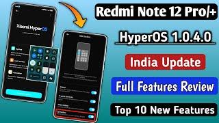 Redmi Note 12 Pro/Pro+ HyperOS 1.0.4.0 India Update Release, Full Features Review,Top 10 New Feature