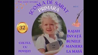 Studiul 32 din 2022 - Scoala de Sabat Primara -Coltul cu povesti Rajah invata bunele maniere la masa