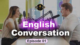 Learning English Podcast Conversation I Episode 1