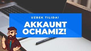 AKKAUNT OCHISH! | AKKAUNT OCHISH HAQIDA | 2020 UZBEK TILIDA