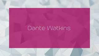 Dante Watkins - appearance
