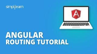 Angular Routing Tutorial | Angular Tutorial For Beginners | Angular Advanced Routing | Simplilearn