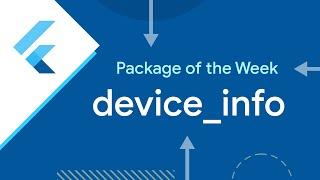 Device_info (Flutter Package of the Week)