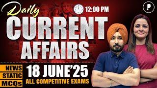 18 June Current Affairs 2025 | Daily Current Affairs | Current Affairs Today