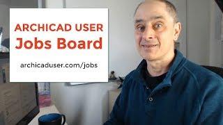 Announcing the ARCHICAD USER Jobs Board!