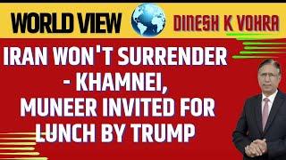 Iran Won't Surrender - Khamnei, Muneer Invited for Lunch by Trump