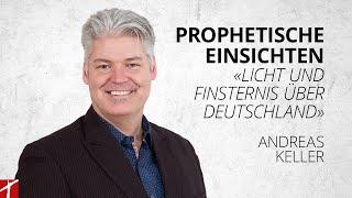 «Prophetische Einsichten – Licht und Finsternis über Deutschland» | Andreas Keller | 5. Dezember 23