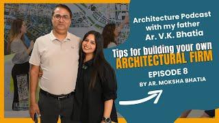 ARCHITECTURE Podcast India Ep 8  | How to build your own ARCHITECTURAL FIRM #architecture