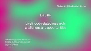 B&L #4: Livelihood-related research: challenges and opportunities