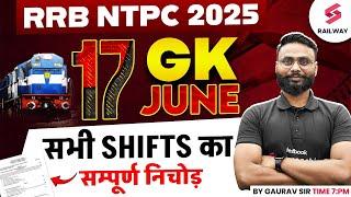 RRB NTPC 2025 GK | 17 June All Shifts Complete Analysis | GK-GS Most Expected Questions | Gaurav Sir