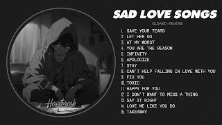 Save Your Tear... - Sad songs that make you cry - Sad love songs to listen to at night #heartbreak