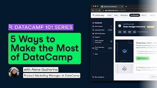 DataCamp 101: 5 Ways to Make the Most of DataCamp