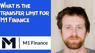 What is the transfer limit for M1 Finance