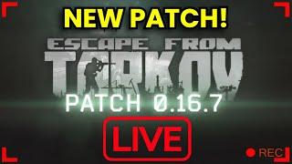 Tarkov Patch 16.7 Is LIVE! | Escape From Tarkov Livestream