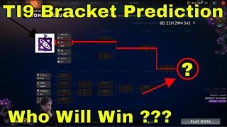 Dota 2 : TI9 Main Event Bracket Prediction 2019